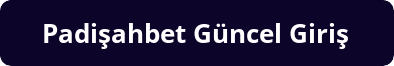 Padişahbet Güncel Giriş